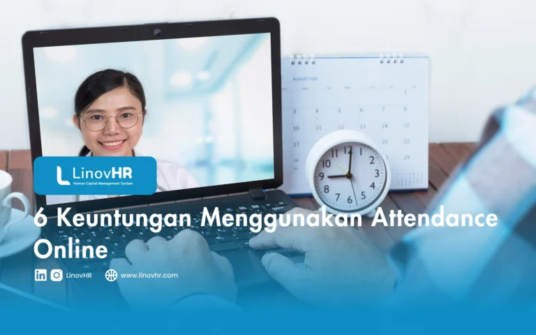 6 Keuntungan Menggunakan Attendance Online