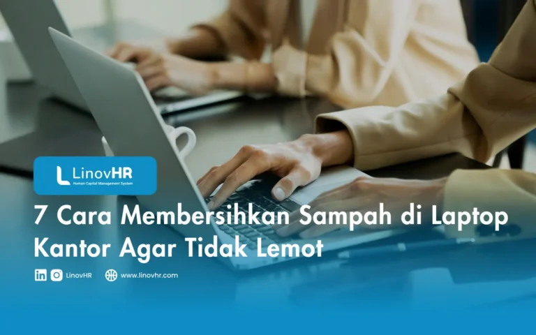 7 Cara Membersihkan Sampah di Laptop Kantor Agar Tidak Lemot