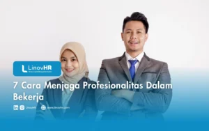 7 Cara Menjaga Profesionalitas Dalam Bekerja