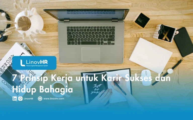7 Prinsip Kerja untuk Karir Sukses dan Hidup Bahagia