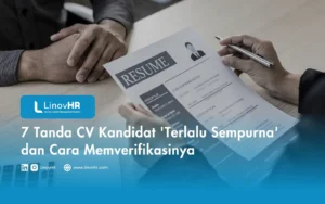 7 Tanda CV Kandidat 'Terlalu Sempurna' dan Cara Memverifikasinya