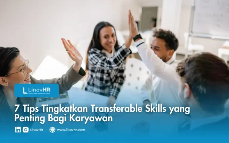7 Tips Tingkatkan Transferable Skills yang Penting Bagi Karyawan