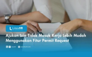 Ajukan Izin Tidak Masuk Kerja Lebih Mudah Menggunakan Fitur Permit Request
