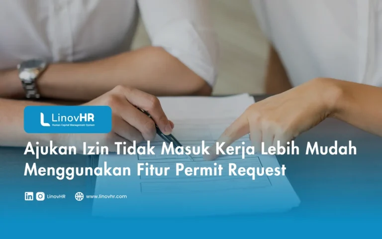 Ajukan Izin Tidak Masuk Kerja Lebih Mudah Menggunakan Fitur Permit Request