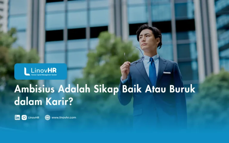 Ambisius Adalah Sikap Baik Atau Buruk dalam Karir?