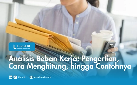 Analisis Beban Kerja: Pengertian, Cara Menghitung, hingga Contohnya