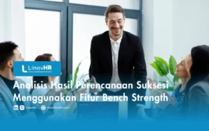 Analisis Hasil Perencanaan Suksesi Menggunakan Fitur Bench Strength