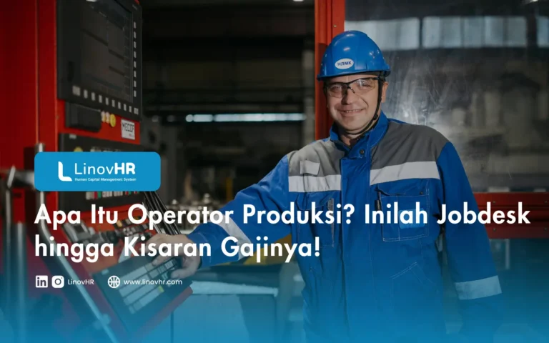 Apa Itu Operator Produksi Inilah Jobdesk hingga Kisaran Gajinya!
