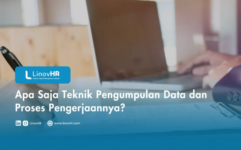 Apa Saja Teknik Pengumpulan Data dan Proses Pengerjaannya