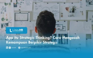 Apa itu Strategic Thinking? Cara Mengasah Kemampuan Berpikir Strategis
