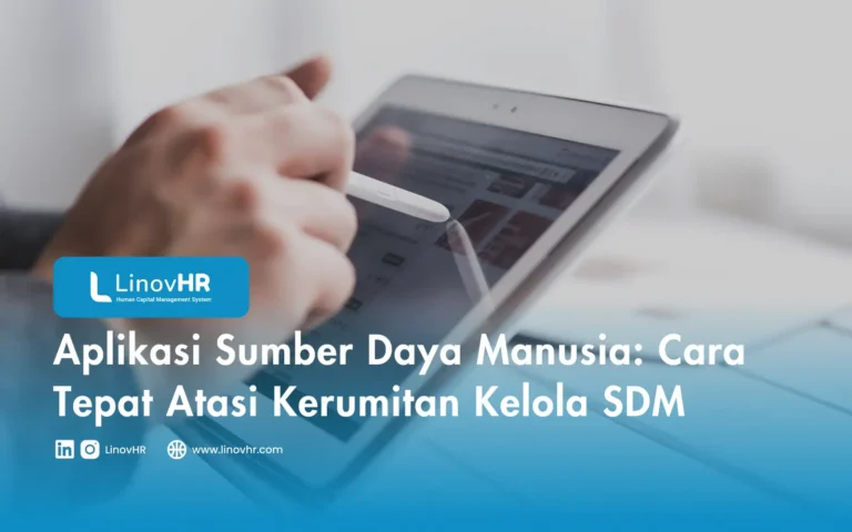 Aplikasi Sumber Daya Manusia Cara Tepat Atasi Kerumitan Kelola SDM