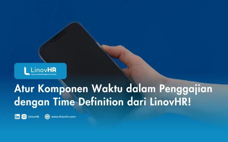 Atur Komponen Waktu dalam Penggajian dengan Time Definition dari LinovHR!