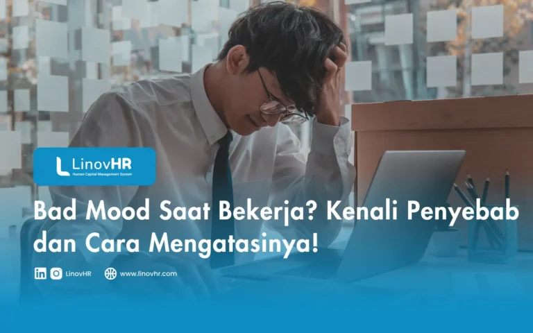 Bad Mood Saat Bekerja Kenali Penyebab dan Cara Mengatasinya!