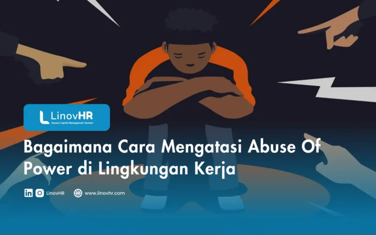Bagaimana Cara Mengatasi Abuse Of Power di Lingkungan Kerja