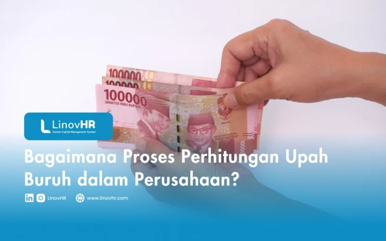 Bagaimana Proses Perhitungan Upah Buruh dalam Perusahaan