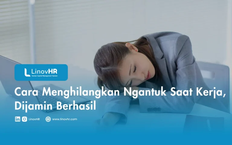 Cara Menghilangkan Ngantuk Saat Kerja, Dijamin Berhasil