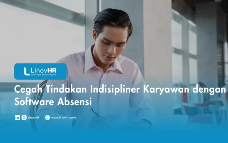 Cegah Tindakan Indisipliner Karyawan dengan Software Absensi