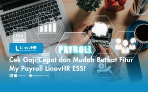 Cek Gaji Cepat dan Mudah Berkat Fitur My Payroll LinovHR ESS!