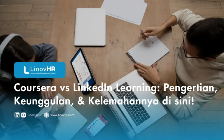 Coursera vs LinkedIn Learning: Pengertian, Keunggulan, & Kelemahannya di sini!