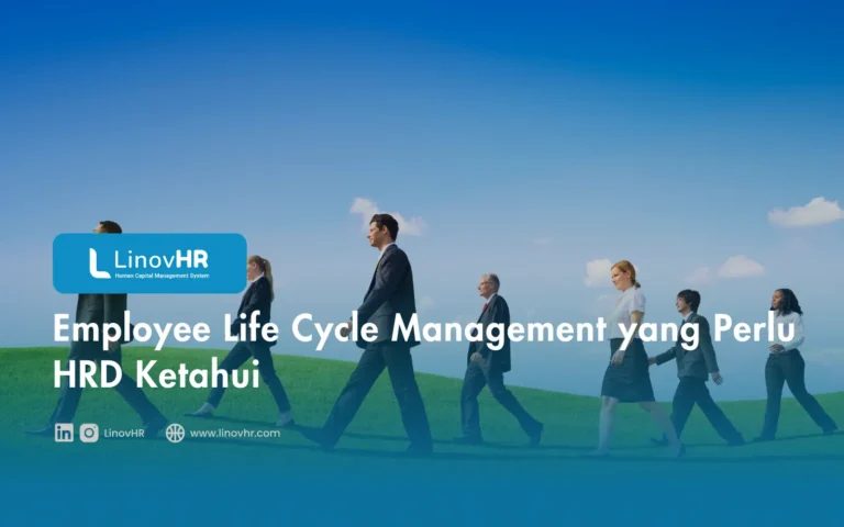 Employee Life Cycle Management yang Perlu HRD Ketahui