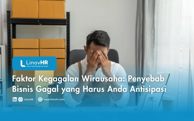 Faktor Kegagalan Wirausaha Penyebab Bisnis Gagal yang Harus Anda Antisipasi