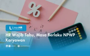 HR Wajib Tahu, Masa Berlaku NPWP Karyawan