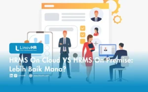 HRMS On Cloud VS HRMS On Premise Lebih Baik Mana
