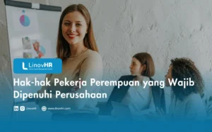 Hak-hak Pekerja Perempuan yang Wajib Dipenuhi Perusahaan