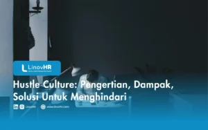 Hustle Culture Pengertian, Dampak, Solusi Untuk Menghindari
