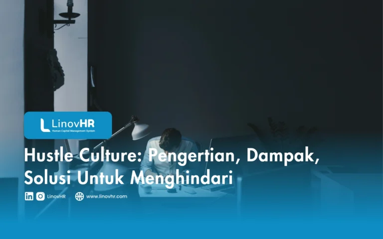 Hustle Culture Pengertian, Dampak, Solusi Untuk Menghindari