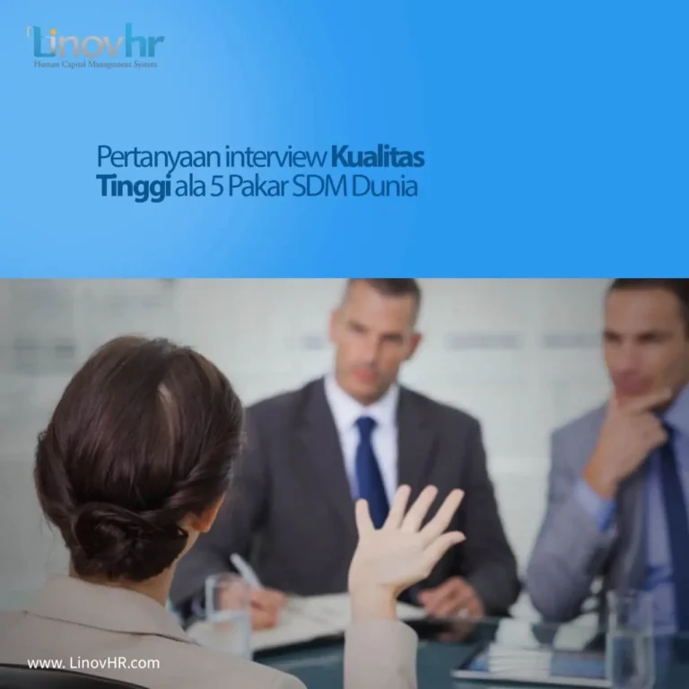 Pertanyaan Interview Kualitas Tinggi ala 5 Pakar SDM Dunia