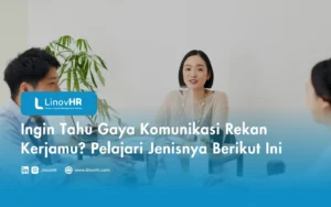Ingin Tahu Gaya Komunikasi Rekan Kerjamu? Pelajari Jenisnya Berikut Ini