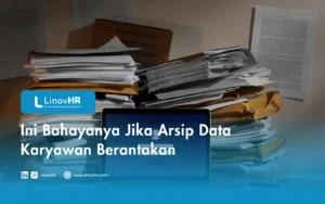 Ini Bahayanya Jika Arsip Data Karyawan Berantakan