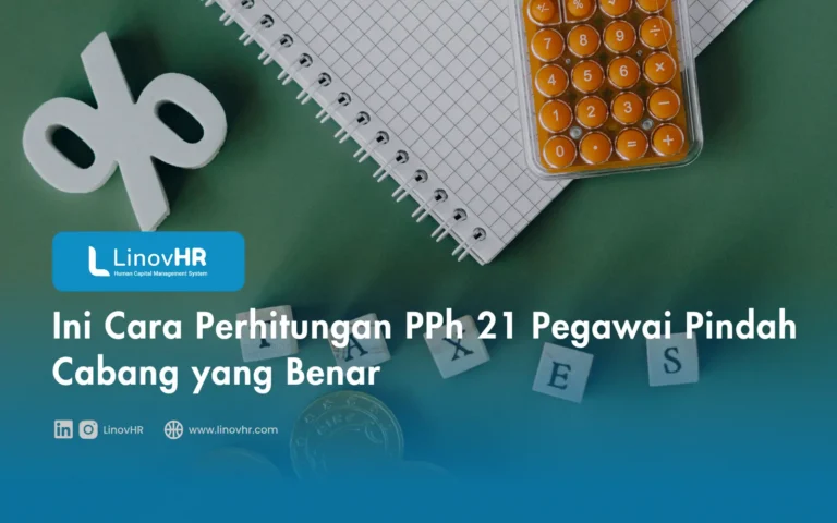 Ini Cara Perhitungan PPh 21 Pegawai Pindah Cabang yang Benar