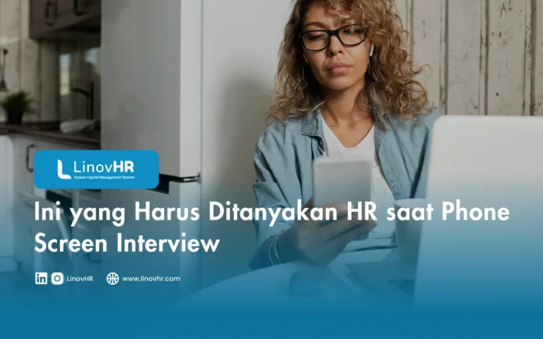 Ini yang Harus Ditanyakan HR saat Phone Screen Interview