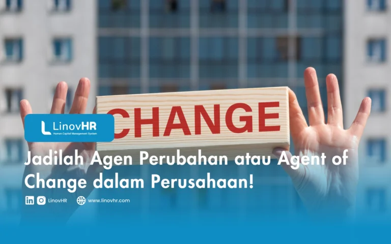 Jadilah Agen Perubahan atau Agent of Change dalam Perusahaan!