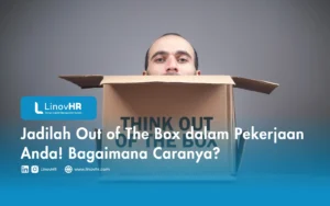 Jadilah Out of The Box dalam Pekerjaan Anda! Bagaimana Caranya