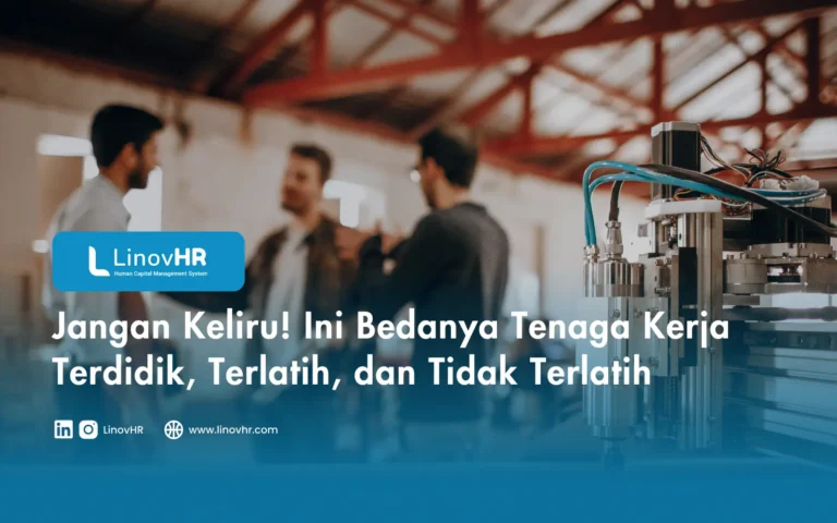 Jangan Keliru! Ini Bedanya Tenaga Kerja Terdidik, Terlatih, dan Tidak Terlatih