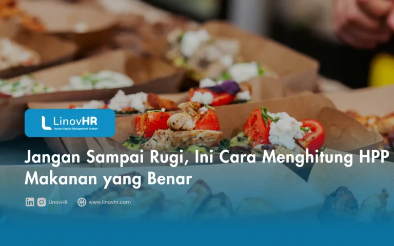 Jangan Sampai Rugi, Ini Cara Menghitung HPP Makanan yang Benar