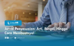 Jurnal Penyesuaian Arti, Fungsi, Hingga Cara Membuatnya!