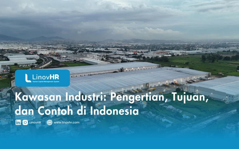 Kawasan Industri: Pengertian, Tujuan, dan Contoh di Indonesia