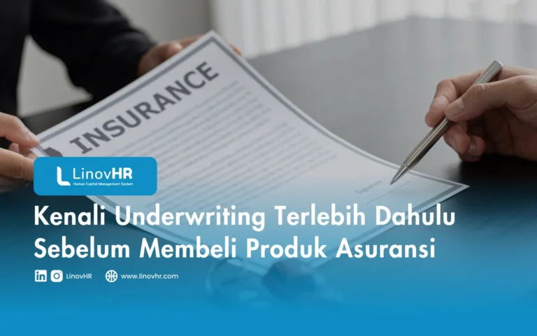 Kenali Underwriting Terlebih Dahulu Sebelum Membeli Produk Asuransi