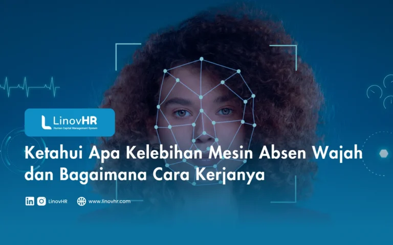 Ketahui Apa Kelebihan Mesin Absen Wajah dan Bagaimana Cara Kerjanya