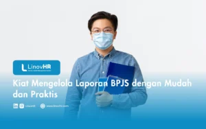Kiat Mengelola Laporan BPJS dengan Mudah dan Praktis