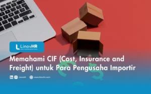 Memahami CIF (Cost, Insurance and Freight) untuk Para Pengusaha Importir