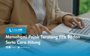 Memahami Pajak Terutang PPh Badan Serta Cara Hitung