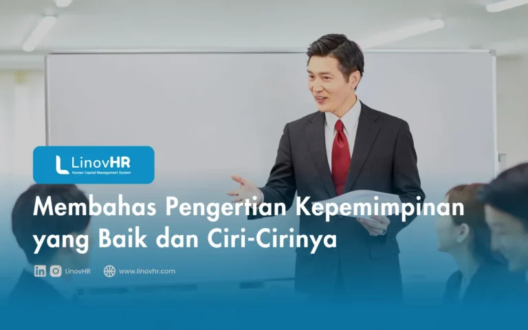 Membahas Pengertian Kepemimpinan yang Baik dan Ciri-Cirinya