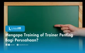 Mengapa Training of Trainer Penting Bagi Perusahaan