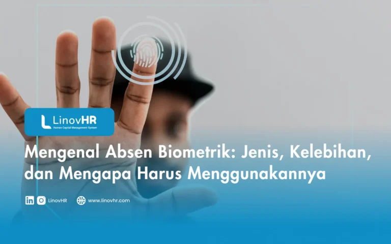 Mengenal Absen Biometrik: Jenis, Kelebihan, dan Mengapa Harus Menggunakannya