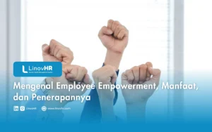 Mengenal Employee Empowerment, Manfaat, dan Penerapannya